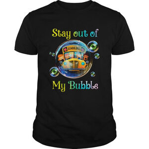 School Bus Stay Out Of My Bubble Covid19 Shirt